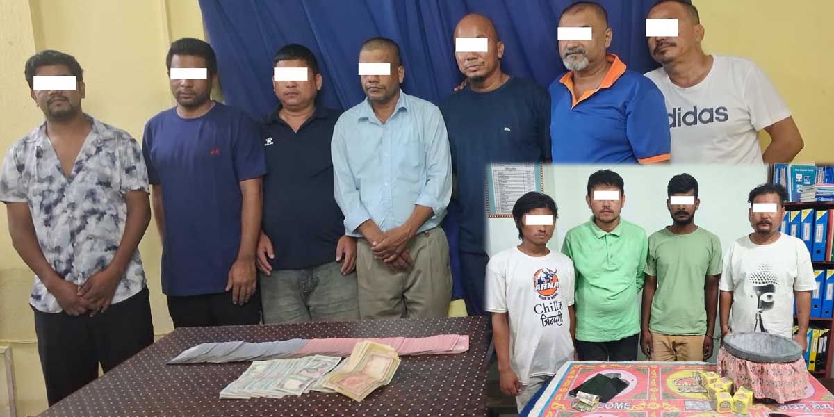 धुलावारीबाट ७ जना जुवाडे र इटाभट्टाचोकबाट ४ जना डाइस खेलाउने नगदसहित पक्राउ 